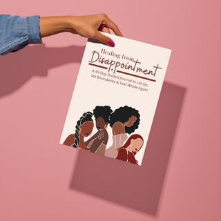 Healing from Disappointment: A 45-Day Guided Journal to Let Go, Set Boundaries & Feel Whole Again