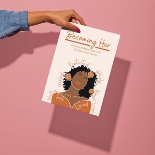 Becoming Her: 45 Days to Rediscover You On Your Own Terms
