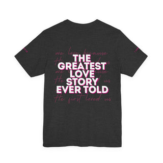 We Love Tee — Christian Faith Scripture Shirt (1 John 4:19)
