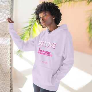 Christian Love Hoodie — “We Love Because He First Loved Us” Pullover