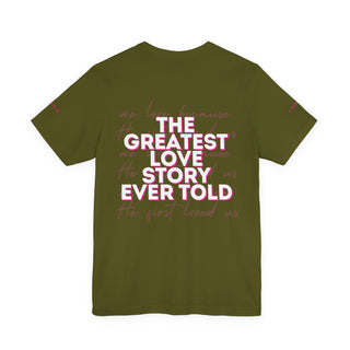 We Love Tee — Christian Faith Scripture Shirt (1 John 4:19)