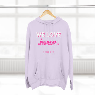 Christian Love Hoodie — “We Love Because He First Loved Us” Pullover
