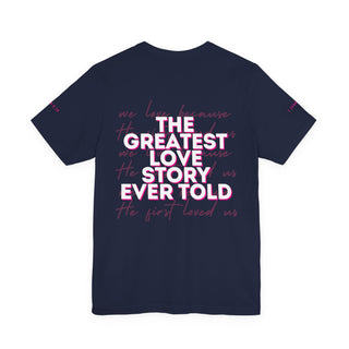 We Love Tee — Christian Faith Scripture Shirt (1 John 4:19)