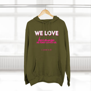 Christian Love Hoodie — “We Love Because He First Loved Us” Pullover