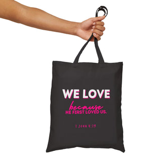 Tote Bag — "We Love" Scripture Canvas Tote (1 John 4:19)