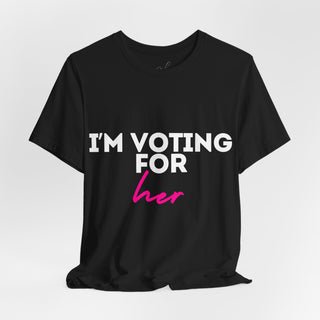 I'm Voting For Her Tee