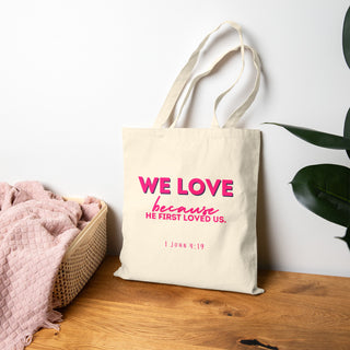 Tote Bag — "We Love" Scripture Canvas Tote (1 John 4:19)