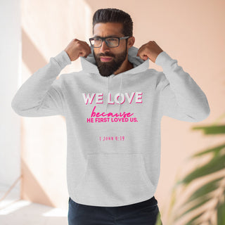 Christian Love Hoodie — “We Love Because He First Loved Us” Pullover