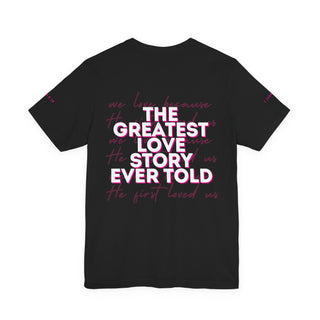We Love Tee — Christian Faith Scripture Shirt (1 John 4:19)