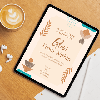 Glow From Within: Self-Care Workbook